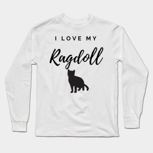 I Love My Ragdoll Cat Long Sleeve T-Shirt